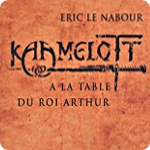 Kaamelott : À la table du roi Arthur