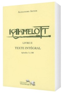 Kaamelott Livre II – Texte intégral – épisodes 1 à 100