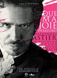 Affiche de Que ma joie demeure ! d’Alexandre Astier