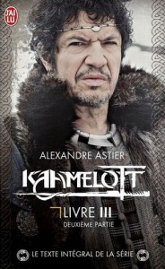 Kaamelott Livre III – Texte intégral – épisodes 51 à 99